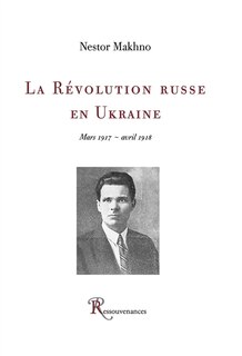 L' histoire du mouvement makhnoviste (1918-1921)