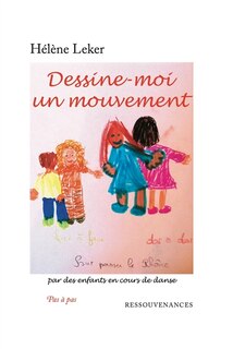 Dessine-moi un mouvement: par des enfants en cours de danse