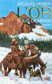 OR SOUS LA NEIGE -L' de Nicolas Vanier