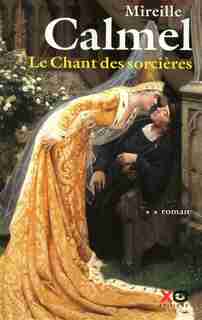 CHANT DES SORCIERES T2 -LE de Mireille Calmel