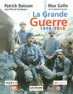 La Grande Guerre 1914-1918 de MAX GALLO