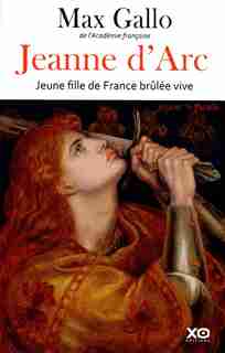 JEANNE D'ARC -JEUNE FILLE DE FRANCE... de MAX GALLO
