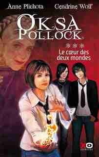 OKSA POLLOCK T3 -COEUR DES DEUX MONDES de Anne Plichota