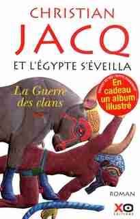 ET L'EGYPTE S'EVEILLA T1 -GUERRE CLANS: Volume 1, La guerre des clans de Christian Jacq
