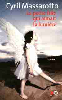 PETITE FILLE QUI AIMAIT LA LUMIERE -LA de Cyril Massarotto