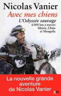 L'odyssée sauvage de Nicolas Vanier