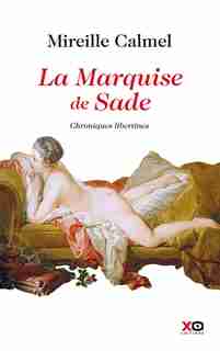 La marquise de Sade de Mireille Calmel