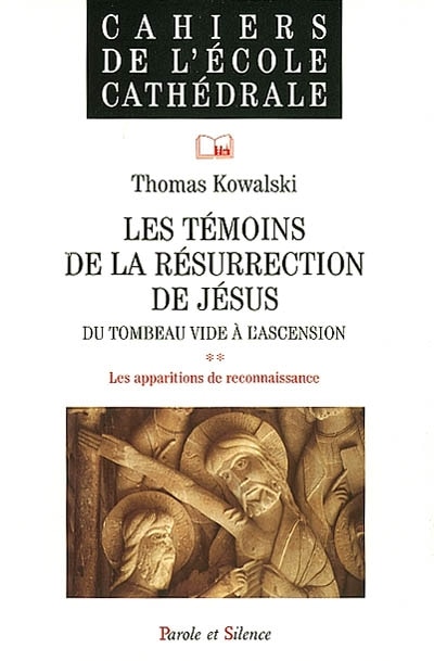 Front cover_Les témoins de la résurrection de Jésus : du tombeau vide à l'ascension, Vol. 1. Les apparitions de reconnaissance