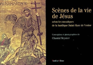 Front cover_Scènes de la vie de Jésus : selon les mosaïques de la basilique Saint-Marc de Venise