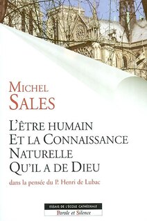 Front cover_L'être humain et la connaissance naturelle qu'il a de Dieu : essai sur la structure anthropo-théologique fondamentale de la révélation chrétienne dans la pensée de P. Henri de Lubac
