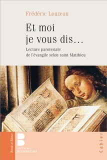 Front cover_Et moi, je vous dis... : lecture paroissiale de l'Evangile selon saint Matthieu