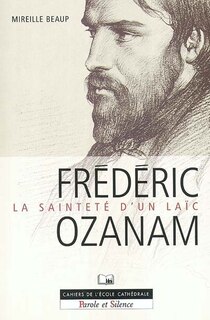 Couverture_Frédéric Ozanam, la sainteté d'un laïc