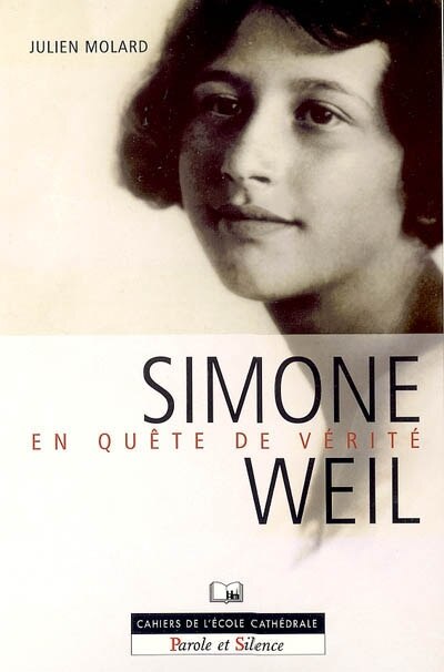 Front cover_Simone Weil : en quête de vérité : texte intégral de son Autobiographie spirituelle présenté et analysé