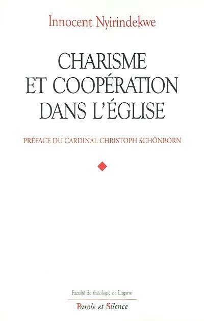 Front cover_Charisme et coopération dans l'Eglise : profils théologiques et juridiques des rapports entre les mouvements ecclésiaux et les communautés institutionnelles