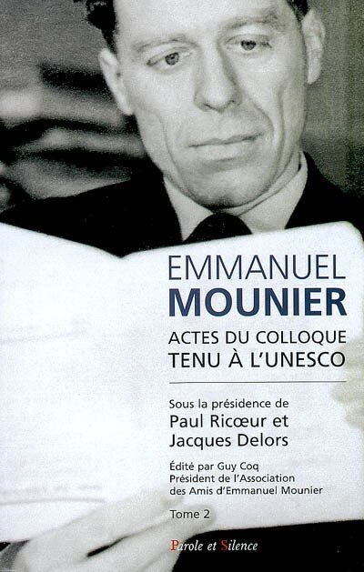 Couverture_Emmanuel Mounier, l'actualité d'un grand témoin : actes du colloque tenu à l'Unesco, Paris, 5-6 octobre 2000, Vol. 2