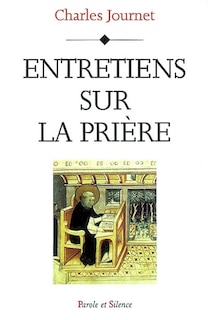 Couverture_Entretiens sur la pri&egrave;re : la pri&egrave;re avec J&eacute;sus