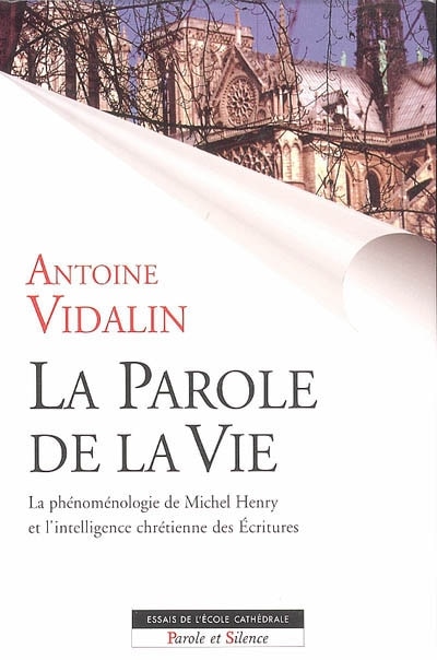 Couverture_La parole de la vie : la phénoménologie de Michel Henry et l'intelligence chrétienne des Écritures