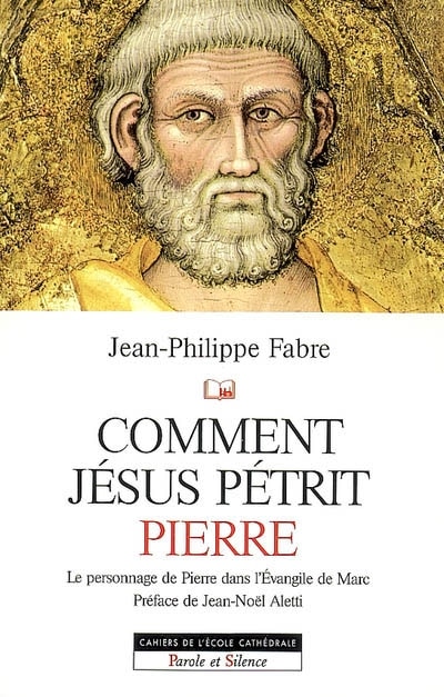 Couverture_Comment Jésus pétrit Pierre : étude narrative du personnage de Pierre dans l'Evangile de Marc