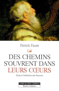 Front cover_Des chemins s'ouvrent dans leurs coeurs : &eacute;tude et m&eacute;ditation des psaumes