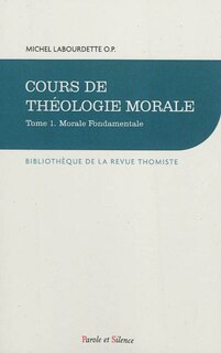 Couverture_Cours de théologie morale : petit cours, Vol. 1. Morale fondamentale