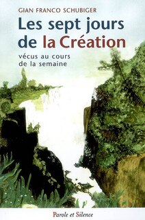 Front cover_Les sept jours de la création vécus au cours de la semaine : réflexions et prières
