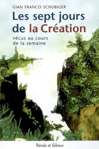 Front cover_Les sept jours de la création vécus au cours de la semaine : réflexions et prières