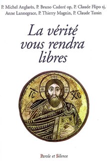 Couverture_La vérité vous rendra libres : conférences de carême de Notre-Dame de Pentecôte, diocèse de Nanterre