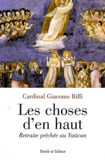 Les choses d'en haut: exercices spirituels avec Benoît XVI