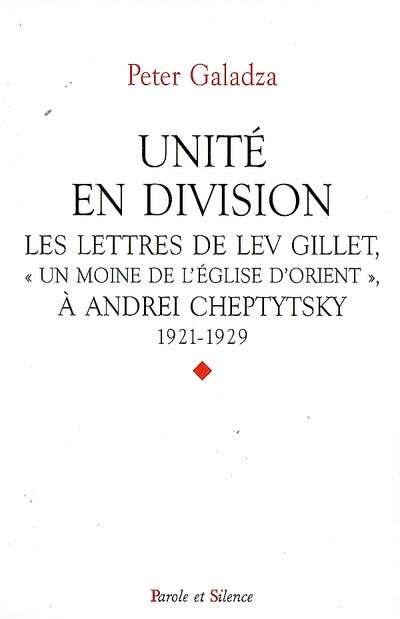 Unité en division: les lettres de Lev Gillet, un moine de l'Église d'Orient, à Andrei Cheptytsky