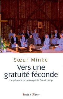 Front cover_Vers une gratuité féconde : l'expérience oecuménique de Grandchamp