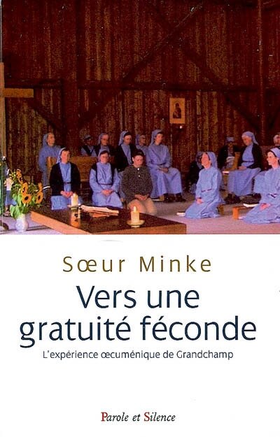 Front cover_Vers une gratuité féconde : l'expérience oecuménique de Grandchamp