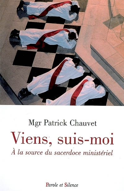 Viens, suis-moi: à la source du sacerdoce ministériel