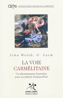 Front cover_La voie carmélitaine : un cheminement d'autrefois pour un pèlerin d'aujourd'hui