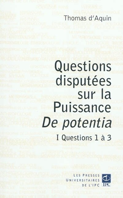 Couverture_Questions disputées sur la puissance : De potentia, Vol. 1. Questions 1 à 3