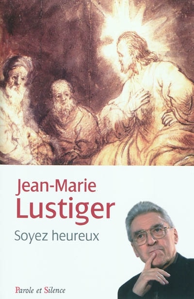 Front cover_Soyez heureux : entretiens sur le bonheur et les béatitudes