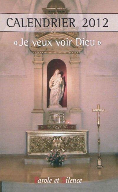 Couverture_Calendrier 2012 : je veux voir Dieu