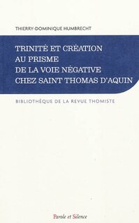 Couverture_Trinité et création au prisme de la voie négative chez saint Thomas d'Aquin