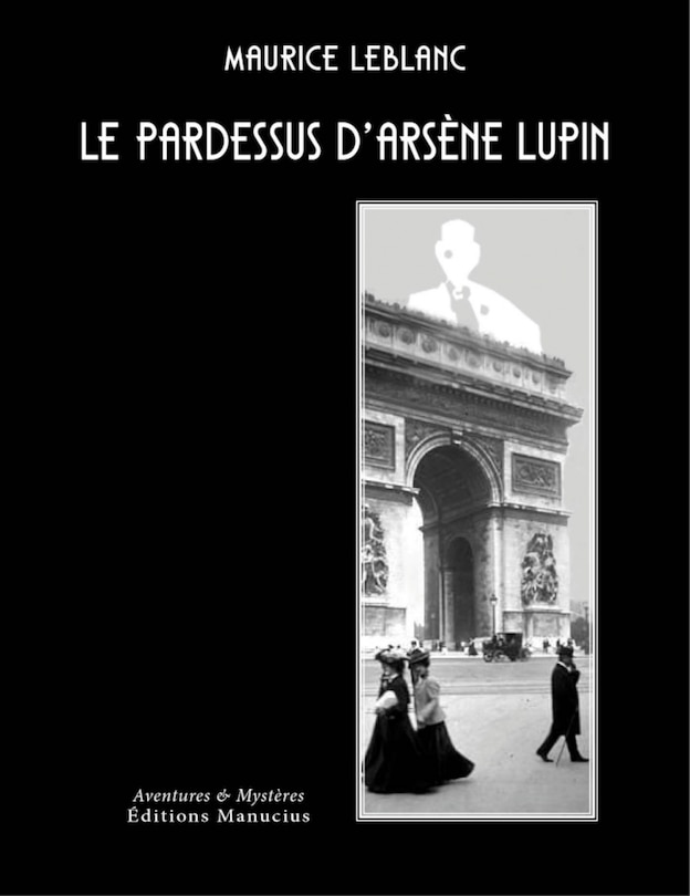 Front cover_Le pardessus d'Arsène Lupin ; Qui est Arsène Lupin ?