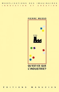 Qu'est-ce que l'industrie ?: une approche philosophique