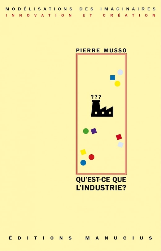 Qu'est-ce que l'industrie ?: une approche philosophique