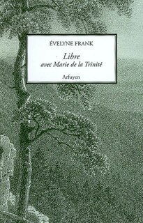Front cover_Libre avec Marie de la Trinité (Paule de Mulatier)