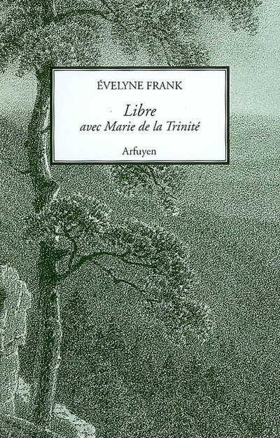 Front cover_Libre avec Marie de la Trinité (Paule de Mulatier)