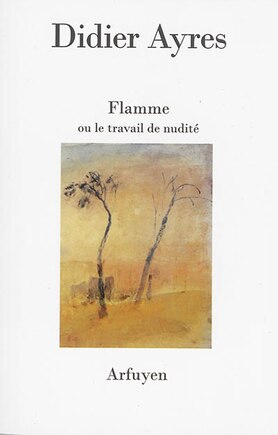 Flamme ou Le travail de nudité