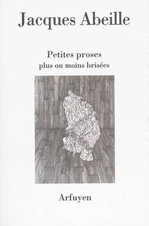 Couverture_Petites proses plus ou moins bris&eacute;es