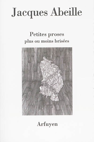 Couverture_Petites proses plus ou moins bris&eacute;es