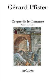 Front cover_Ce que dit le Centaure