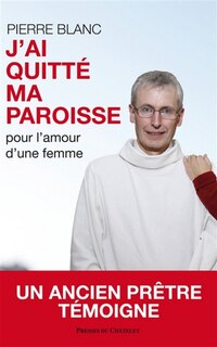 Front cover_J'ai quitté ma paroisse : pour l'amour d'une femme