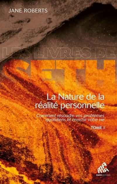 La nature de la réalité personnelle Tome 1