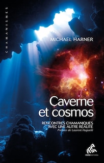 Front cover_Caverne et cosmos : rencontres chamaniques avec une autre réalité
