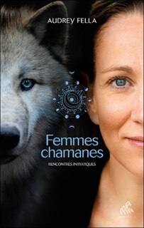 Couverture_Femmes chamanes : rencontres initiatiques